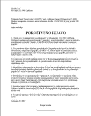 Poroštvena izjava pri posojilni pogodbi - Obrazec je namenjen podaji poroštvene izjave pri posojilni pogodbi ali kakšni drugi podobni pogodbi. S poroštveno izjavo porok obljubi upniku, da bo izpolnil obveznost dolžnika, v primeru, da te obveznosti ne bo izpolnil dolžnik.

Poroštvena izjava je podana, ko porok lastnoročno podpiše poroštveno izjavo. Poroštvena izjava mora biti nujno dana v pisni obliki; če ni dana v pisni obliki, porok z njo ni vezan.